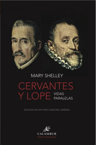 Książka CERVANTES Y LOPE. VIDAS PARALELAS MARY SHELLEY