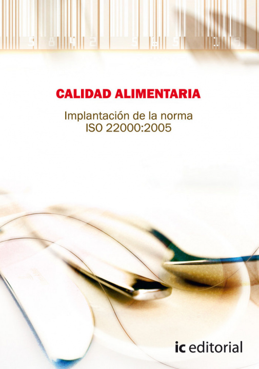 Carte Calidad alimentaria : implantación de la norma ISO 22.000:2005 María Eugenia Rueda Borrego
