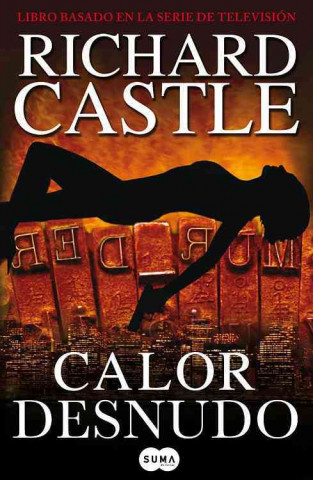Kniha Calor Desnudo = Naked Heat Richard Castle