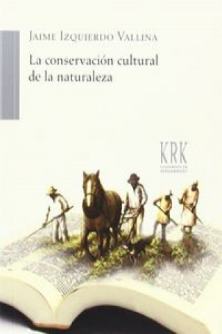 Kniha La conservación cultural de la naturaleza Jaime Izquierdo Vallina