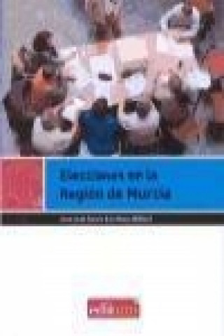 Könyv Elecciones en la Región de Murcia Juan José García Escribano