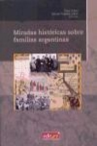 Книга Miradas históricas sobre familias argentinas 