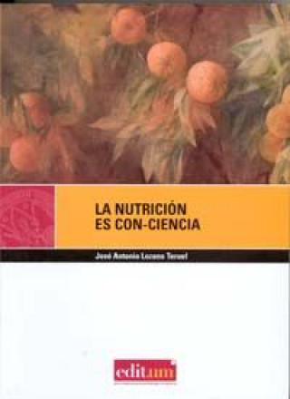 Kniha La nutrición es con-ciencia José Antonio Lozano Teruel