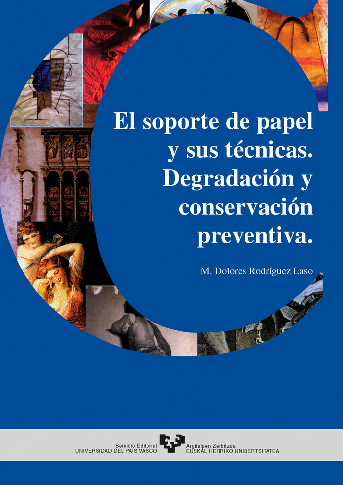 Carte El soporte de papel y sus técnicas : degradación y conservación preventiva María Dolores Rodríguez Laso