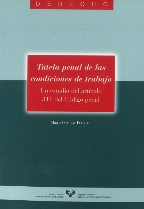 Kniha Tutela penal de las condiciones de trabajo : un estudio del artículo 311 del Código Penal Miren Ortubay Fuentes