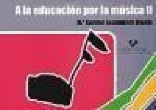 Книга A la educación por la música María Carmen Lecumberri Uncilla