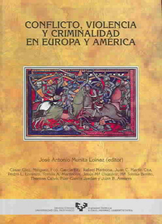 Kniha Conflicto, violencia y criminalidad en Europa y América José Antonio . . . [et al. ] Munita Loinaz