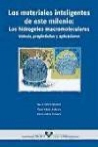 Kniha Los materiales inteligentes de este milenio : los hidrogeles macromoleculares : síntesis, propiedades y aplicaciones Daniel Katime Trabanca