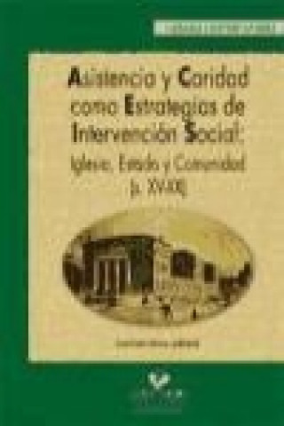 Könyv Asistencia y caridad como estrategias de intervención social : iglesia, estado y comunidad (s. XV-XX) Laurinda Abreu