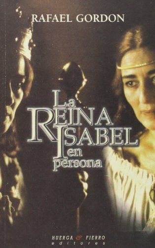 Könyv La reina Isabel en persona Rafael Gordon Marchito