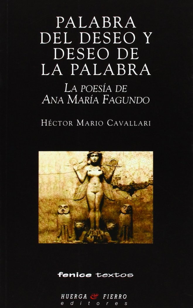 Könyv Palabra del deseo y deseo de la palabra : la poesía de Ana María Fagundo Héctor Mario Cavallari