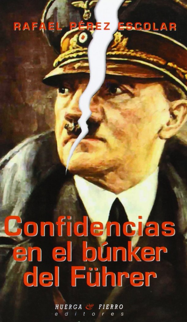 Книга Confidencias en el búnker del Führer Rafael Pérez Escolar