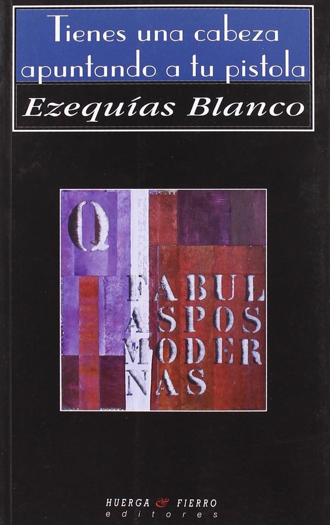 Knjiga Tienes una cabeza apuntando a tu pistola Ezequías Blanco Rubio