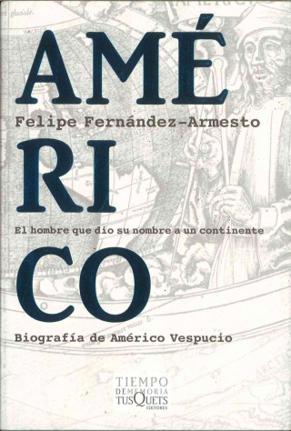 Livre Américo : el hombre que dio su nombre a un continente Felipe Fernández-Armesto