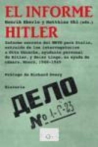 Książka El informe Hitler : informe secreto del NKVD para Stalin, extraído de los interrogatorios a Otto Günsche, ayudante personal de Hitler, y Heinz Linge, Víctor Farías Zurita