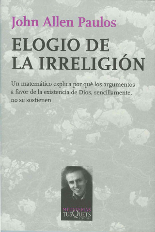 Книга Elogio de la irreligión John Allen Paulos