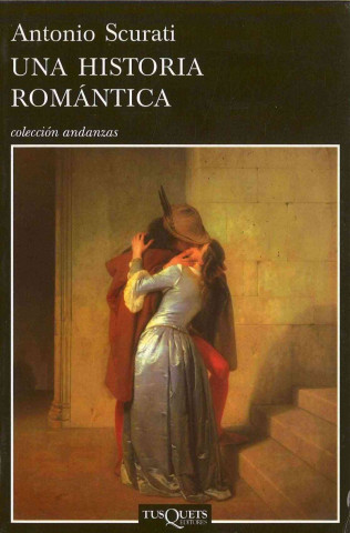 Kniha Una historia romántica Antonio Scurati