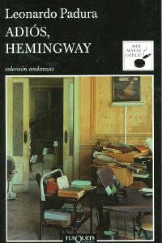 Kniha Adiós, Hemingway LEONARDO PADURA