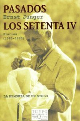 Könyv Pasados los setenta IV : diarios, 1986-1990. Radiaciones VI Ernst Jünger