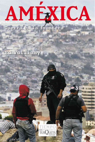 Kniha Améxica : guerra en la frontera Ed Vulliamy