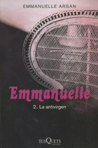 Kniha Emmanuelle 2. La antivirgen EMMANUELLE ARSAN