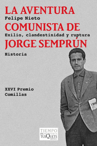 Kniha La aventura comunista de Jorge Semprún: Exilio, clandestinidad y ruptura FELIPE NIETO