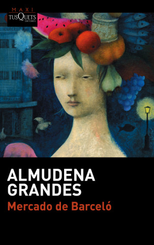 Kniha Mercado de Barcelo Almudena Grandes