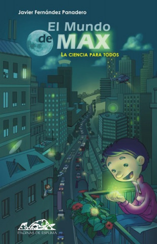 Книга El mundo de Max : la ciencia para todos Javier Fernández Panadero