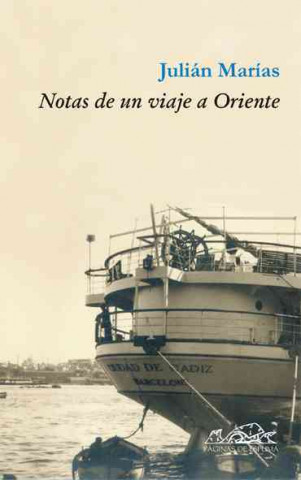 Carte Notas de un viaje a Oriente (1933) : diario del crucero universitario por el Mediterráneo Julián Marías