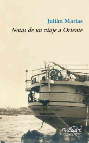 Könyv Notas de un viaje a Oriente (1933) : diario del crucero universitario por el Mediterráneo Julián Marías