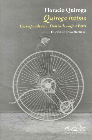 Knjiga Quiroga íntimo : correspondencia : diario de un viaje a París Horacio Quiroga