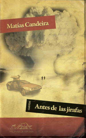 Könyv Antes de las jirafas Matías Candeira
