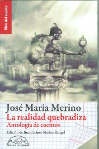 Kniha La realidad quebradiza : antología José María Merino Pérez