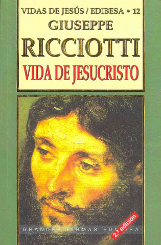 Kniha Vida de Jesucristo Giuseppe Ricciotti