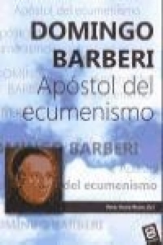 Knjiga Domingo Barberi : apóstol del ecumenismo Pablo García