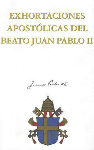 Kniha Exhortaciones Apostolicas del Beato Juan Pablo II Jose Antonio Martinez Puche