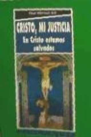 Carte Cristo, mi justicia : en Cristo estamos salvados Chus Villarroel