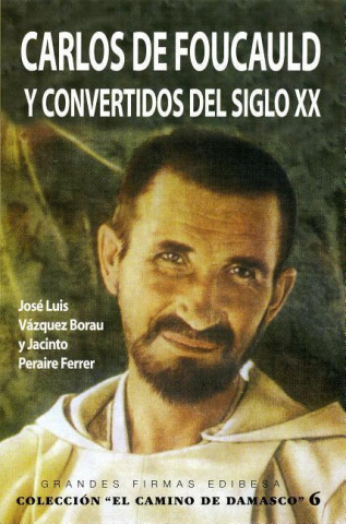 Книга Carlos de Foucauld y convertidos del siglo XX Jacinto Peraire Ferrer