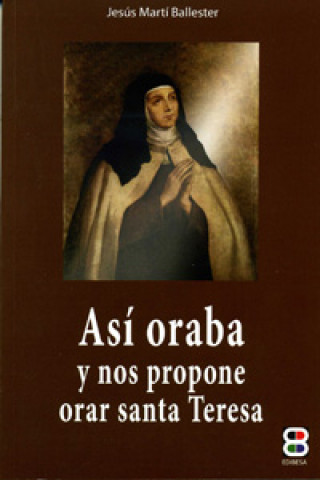 Kniha Así oraba y nos propone orar Santa Teresa Jesús Martí Ballester