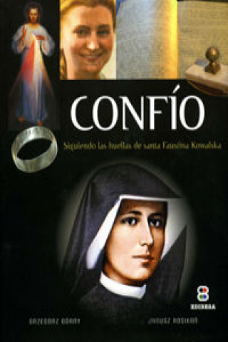 Kniha Confío : siguiendo las huellas de Santa Faustina Kowalska Grzegorz Gorny