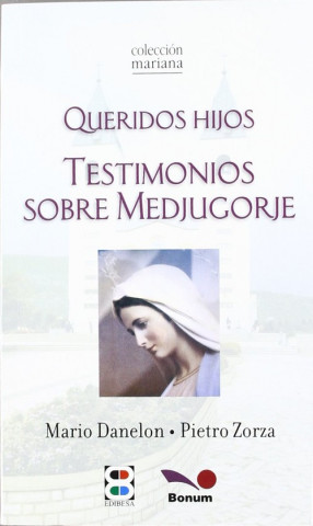 Книга Queridos hijos: testimonios sobre Medjugorje MARIO DANELON