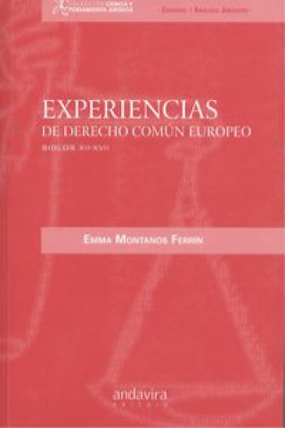 Knjiga Experiencias de derecho común europeo : siglos XII-XVII Emma . . . [et al. ] Montanos Ferrín