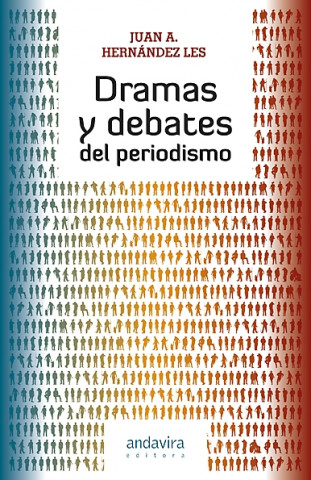 Kniha Dramas y debates del periodismo JUAN A. HERNANDEZ LES