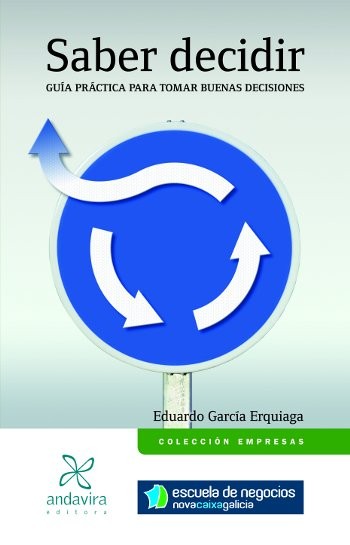 Kniha Saber decidir : guía práctica para tomar buenas decisiones Eduardo García Erquiaga