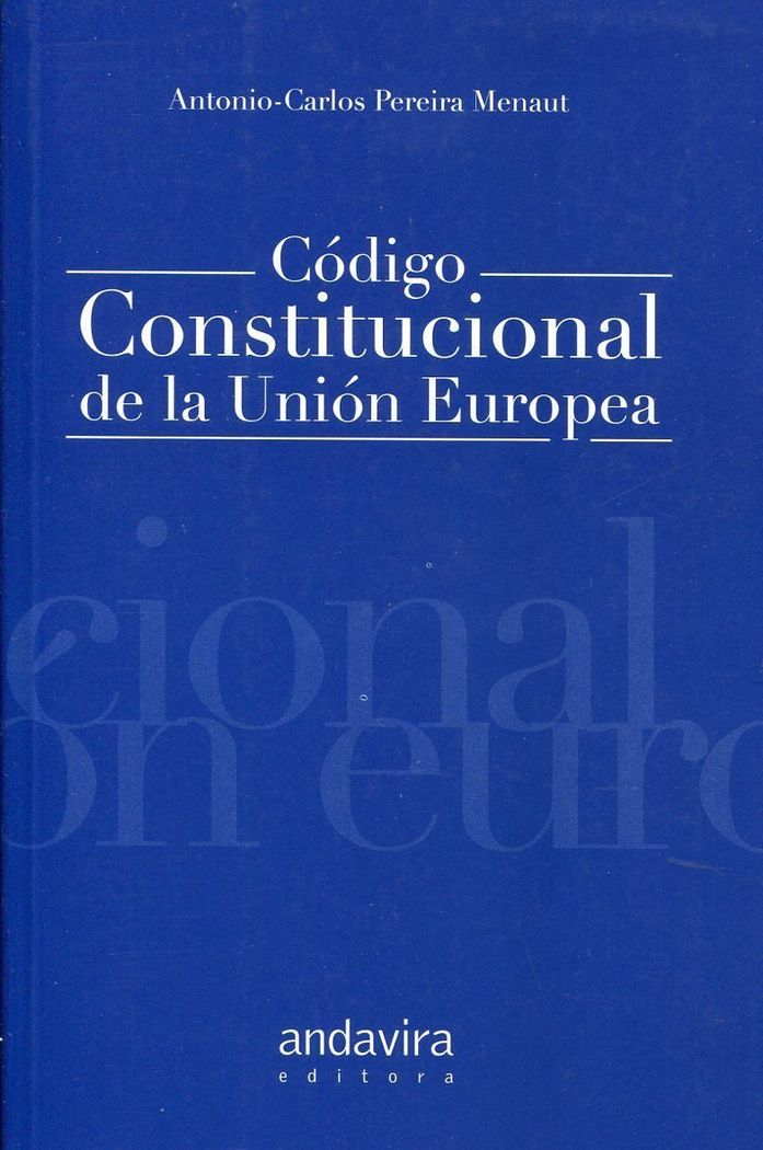 Kniha Código constitucional de la Unión Europea Antonio-Carlos Pereira Menaut
