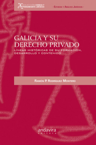 Książka Galicia y su derecho privado : líneas históricas de su formación, desarrollo y contenido R. Rodríguez Montero