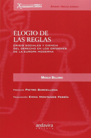 Könyv Elogio de las reglas : crisis sociales y ciencia del derecho en los orígenes de la Europa moderna MANLIO BELLOMO