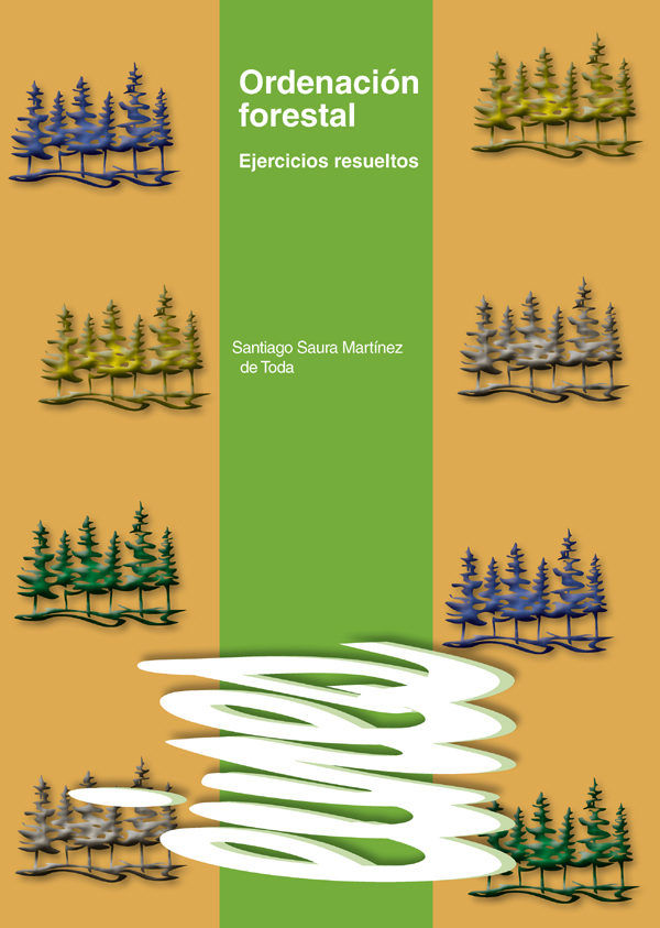 Könyv Ordenación forestal : ejercicios resueltos Santiago Saura Martínez de Toda