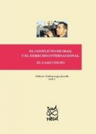 Kniha El conflicto de Iraq y el derecho internacional : el caso Couso 