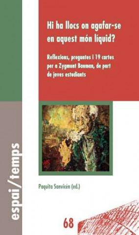 Buch Hi ha llocs on agafar-se en aquest món líquid?: Reflexions, preguntes i 19 cartes per a Zygmunt Bauman, de part de joves estudiants. 